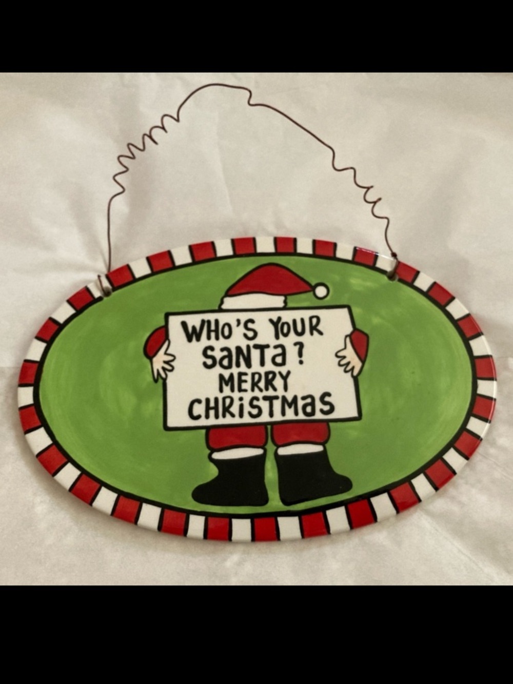 Who’s Your Santa? Merry Christmas” Lorrie Veasey hand painted plaque